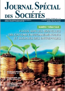 Lire la suite à propos de l’article [Le Journal Spécial des Sociétés – Focus sur les nouvelles obligations environnementales et sociales des entreprises]