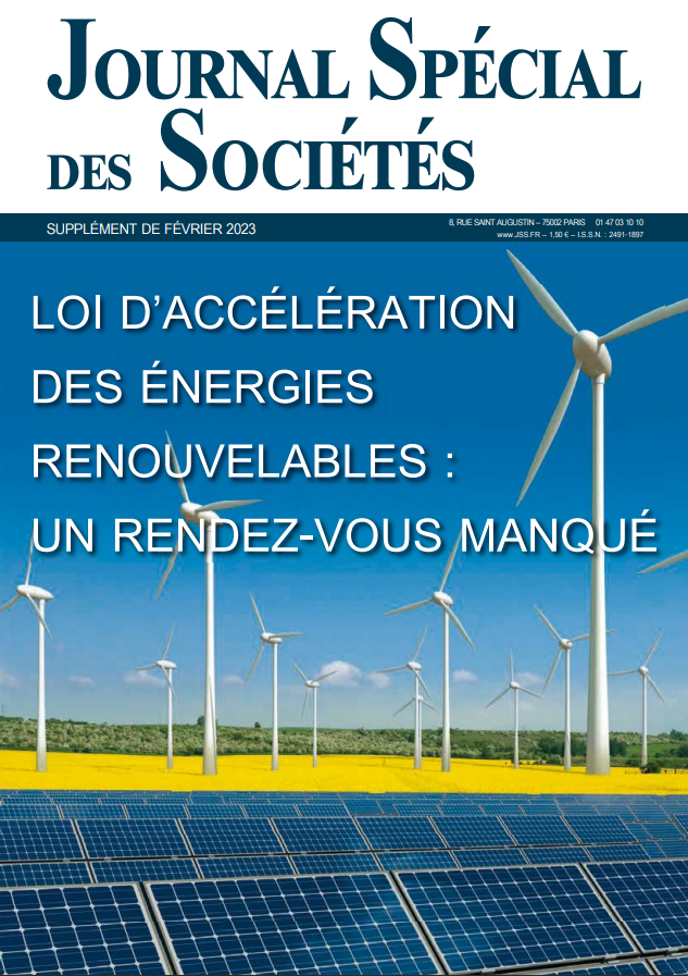 You are currently viewing [Le Journal Spécial des Sociétés – Loi d’accélération des énergies renouvelables : un rendez-vous manqué]
