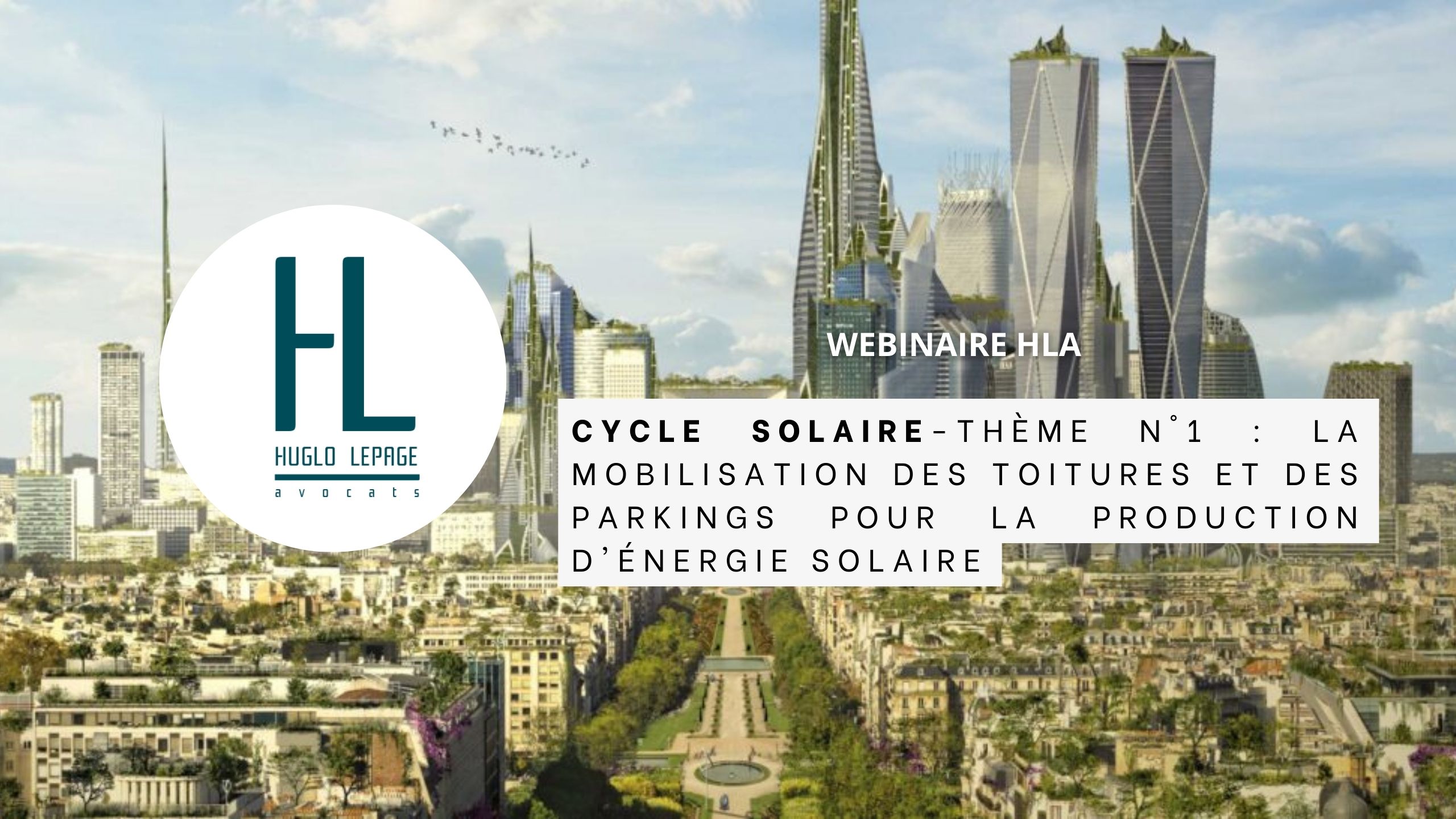 You are currently viewing [Replay – Cycle solaire : Thème n°1 – La mobilisation des toitures et parkings pour la production d’énergie]